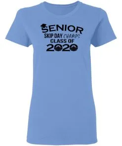 Senior Skip Day Champs Class of 2020 Women's T-Shirt 4 Senior Skip Day Champs Class of 2020 Women’s T-Shirt