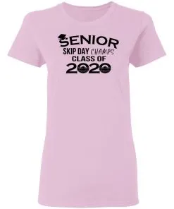 Senior Skip Day Champs Class of 2020 Women's T-Shirt 7 Senior Skip Day Champs Class of 2020 Women’s T-Shirt