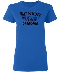 Senior Skip Day Champs Class of 2020 Women's T-Shirt 11 Senior Skip Day Champs Class of 2020 Women’s T-Shirt
