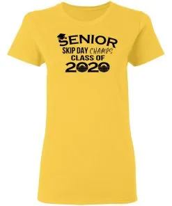 Senior Skip Day Champs Class of 2020 Women's T-Shirt 12 Senior Skip Day Champs Class of 2020 Women’s T-Shirt