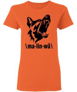 Private: Ma-lin-wa Belgian Malinois Women’s T-Shirt